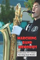 Marching Band Memories: Confessions Of A School Marching Band Member