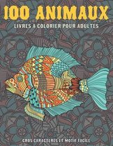 Livres a colorier pour adultes - Gros caracteres et motif facile - 100 animaux