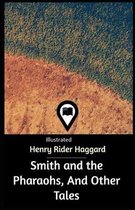 Smith and the Pharaohs, And Other Tales Illustrated