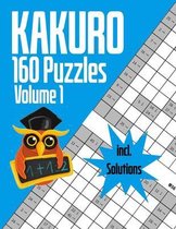 Kakuro 160 Puzzles Volume 1 incl. Solutions