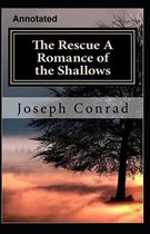 The Rescue, A Romance of the Shallows Annotated