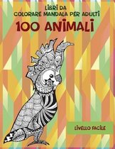 Libri da colorare Mandala per adulti - Livello facile - 100 Animali