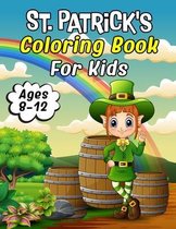 St Patrick's Coloring Book For Kids Ages 8-12
