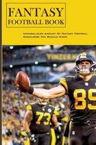 Fantasy Football Book: Unparalleled Amount Of Fantasy Football Knowledge You Should Know