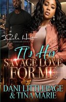 It's His Savage Love For Me: An Urban Romance