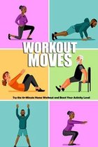 Workout Moves: Try the 10-Minute Home Workout and Boost Your Activity Level