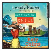 Destination Chile (The Lonely Hearts Travel Club, Book 3)