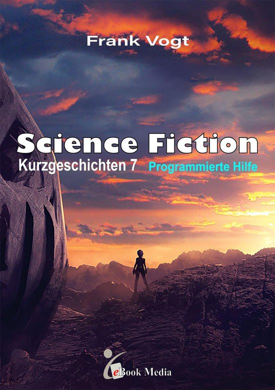 Science Fiction Kurzgeschichten 7 Science Fiction Kurzgeschichten 7