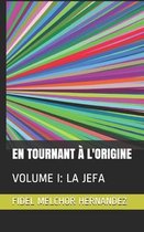 En Tournant A l'Origine: Volume I