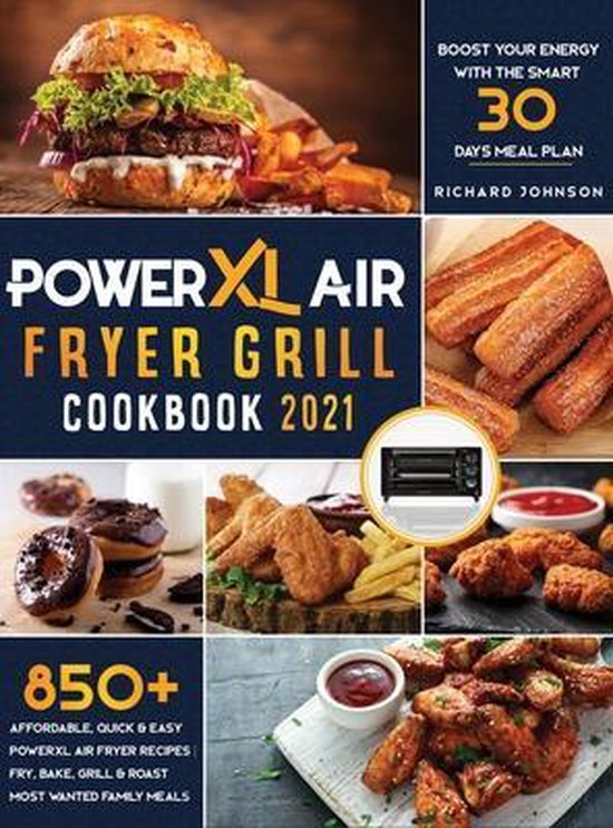 PowerXL Air Fryer Grill Cookbook 2021, Richard Johnson 9781801541237