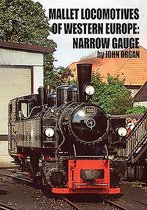 Mallet Locomotives of Western Europe: Narrow Gauge