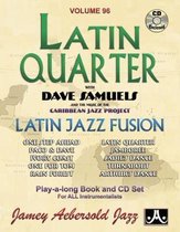 Volume 96 - Latin Quarter With Dave Samuels & The Caribbean Jazz Project (with Free Audio CD): Latin Jazz Fusion Play-A-Long Book & CD Set for All Instrumentalists