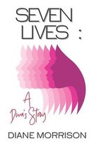 Seven Lives: A Diva's Story