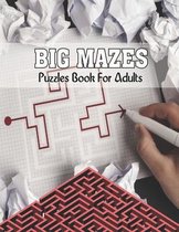 Big Mazes Puzzles Book For Adults