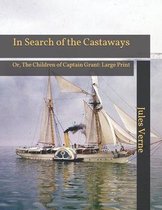 In Search of the Castaways: Or, The Children of Captain Grant