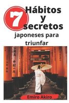 Siete Habitos Y Secretos Japoneses Para Triunfar