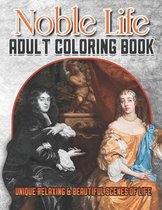 Noble Life - Adult Coloring Book
