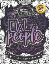Introverts Coloring Book: Ew...People
