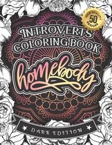 Introverts Coloring Book: Homebody: (Dark Edition)