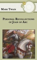 Personal Recollections of Joan of Arc