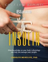 Can't lose weight? Blame it on Insulin