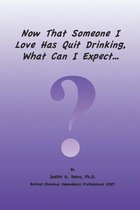 Now That Someone I Love Has Quit Drinking, What Can I Expect?