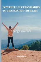 Powerful Success Habits to Transform Your Life