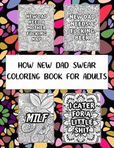 How New Dad Swear Coloring Book For Adults