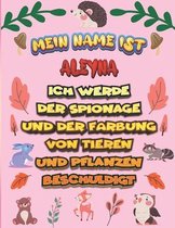 Mein Name ist Aleyna Ich werde der Spionage und der Farbung von Tieren und Pflanzen beschuldigt