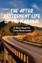 The After Retirement Life Of The Marshal A Must-read For Crime Novel Lovers