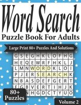 Word Search Puzzle Book For Adults: Large Print 80+ Puzzles
