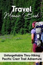 Travel Memoir Book Unforgettable Thru-hiking Pacific Crest Trail Adventure