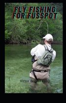 Fly Fishing for Fusspot