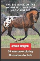 The Big Book of the Wonderful Word of Magic Horses