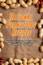 National Peanut Day Recipes: Many Delicious Recipes To Celebrate Holiday
