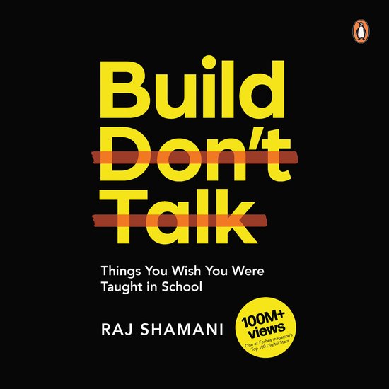 Build, Don't Talk: Things You Wish You Were Taught in School - cover