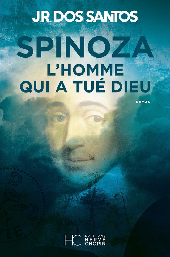 Couverture du livre Spinoza, L'homme qui a tué Dieu par J.R. Dos Santos. Portrait de Spinoza sur fond brumeux.