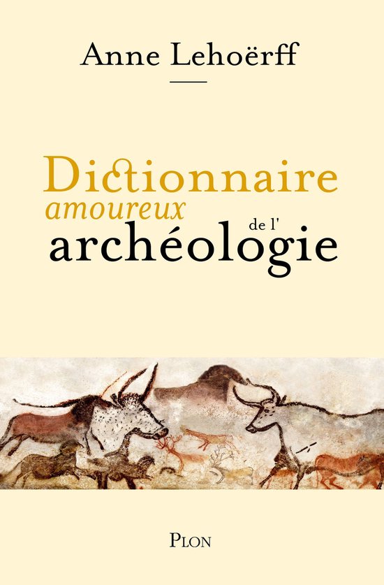 Dictionnaire amoureux - Dictionnaire amoureux de l'archéolo ... - cover