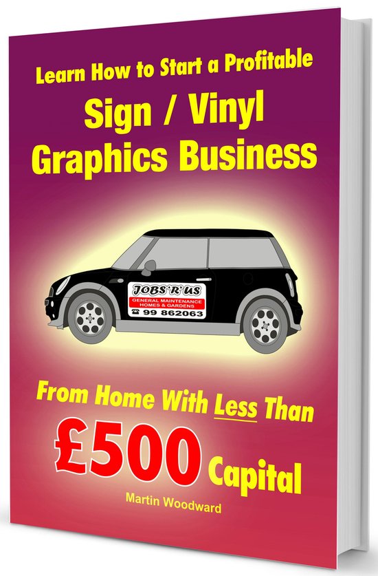 Learn How to Start a Profitable Sign / Vinyl Graphics Busine ... - cover