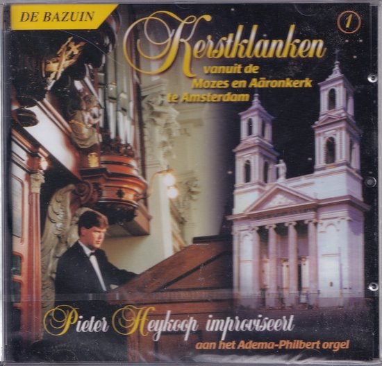 Kerstklanken vanuit de Mozes- en Aäronkerk te Amsterdam - Pieter Heykoop orgel