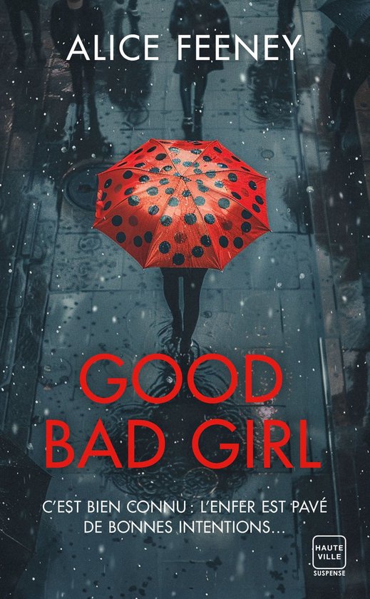 Boek 'Good Bad Girl' van Alice Feeney met een rode paraplu met zwarte stippen op straat in de regen.