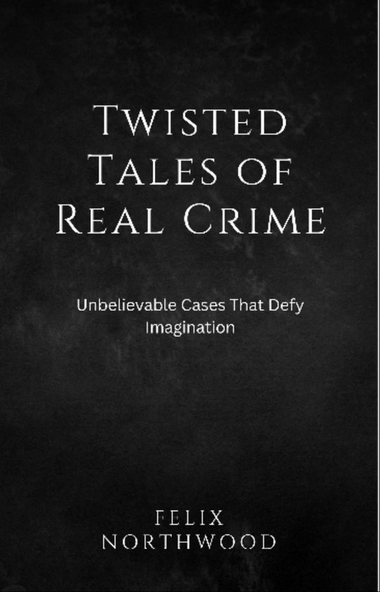 Twisted Tales of Real Crime - cover