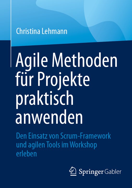 Agile Methoden für Projekte praktisch anwenden - cover