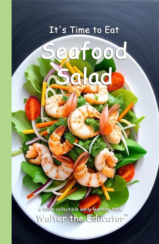 Time to Eat Book Series - It's Time to Eat Seafood Salad
