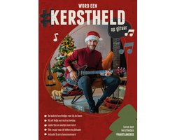 #Kerstheld Gitaarboek – 26 Tijdloze Kerstliedjes + Uitlegvideo's & Feestelijke Tips voor Gitaarspelers - Sinterklaas cadeau