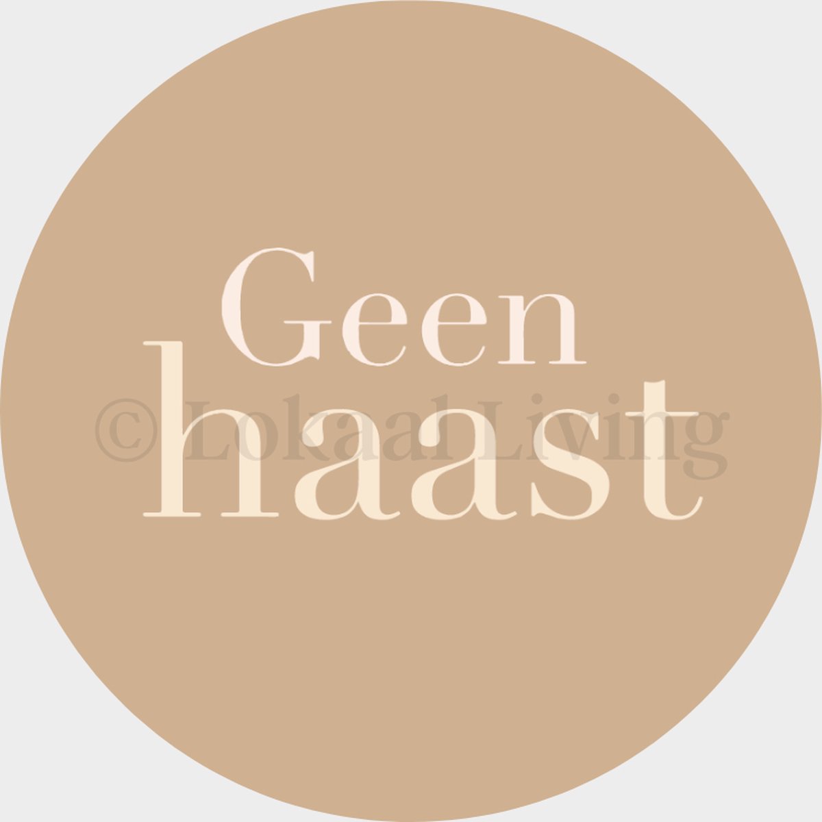 Lokaal Living - muurcirkel - 25 cm - geen haast - quote - binnen en buiten - tuin