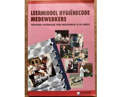 Leermiddel hygiënecode medewerkers : toepassing hygiënecode voor medewerkers in de horeca