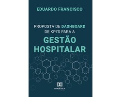 Proposta de Dashboard de KPI's para a Gestão Hospitalar