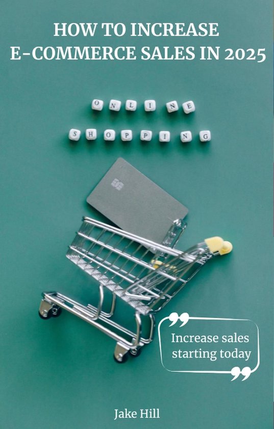 How to Increase E-Commerce Sales in 2025 (ebook), Jake Hill ...