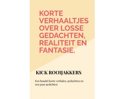 Omslag van Korte verhaaltjes over losse gedachten, realiteit en fantasie.